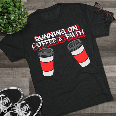 Running on Coffee & Faith Tri-Blend Crew Tee