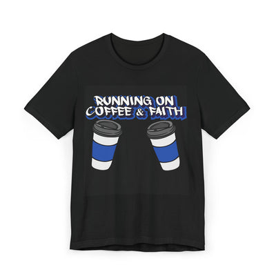 Running on Coffee & Faith Unisex Jersey T-Shirt - Perfect for Coffee Lovers & Faithful Souls