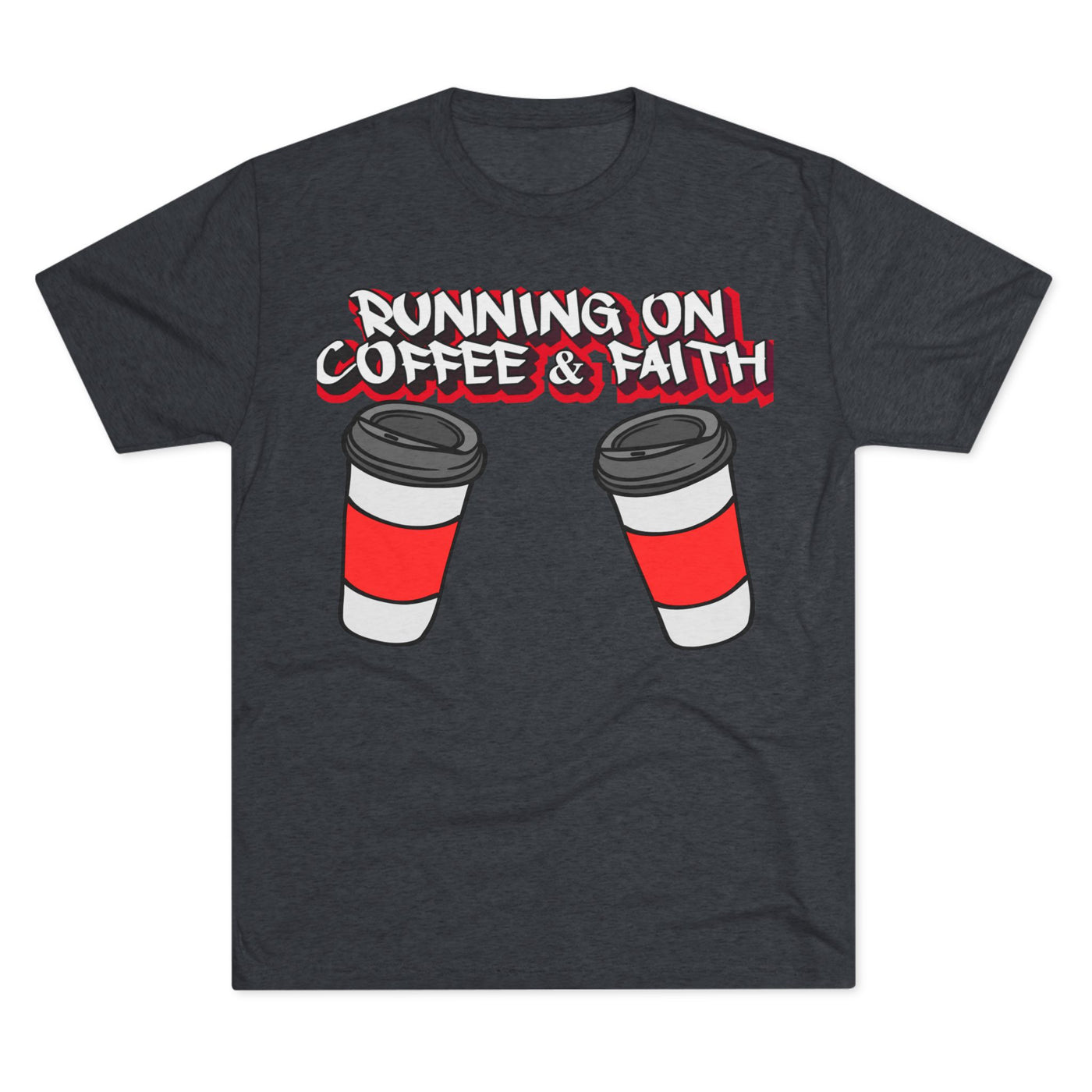 Running on Coffee & Faith Tri-Blend Crew Tee