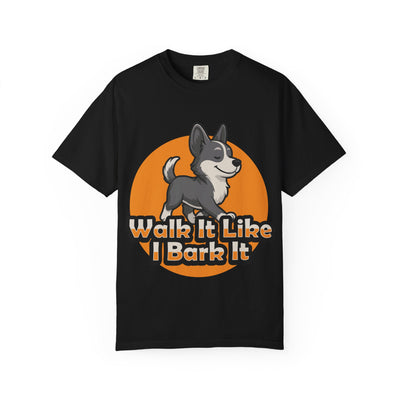 Dog Lover's Garment-Dyed T-Shirt, Funny Pet Shirt, Walk It Like I Bark It Tee, Unisex Dog T-Shirt, Gift for Dog Owners
