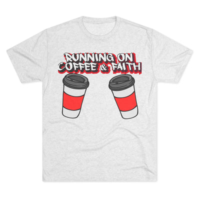 Running on Coffee & Faith Tri-Blend Crew Tee