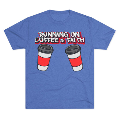 Running on Coffee & Faith Tri-Blend Crew Tee