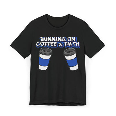 Running on Coffee & Faith Unisex T-Shirt - Perfect for Coffee Lovers and Faithful Souls