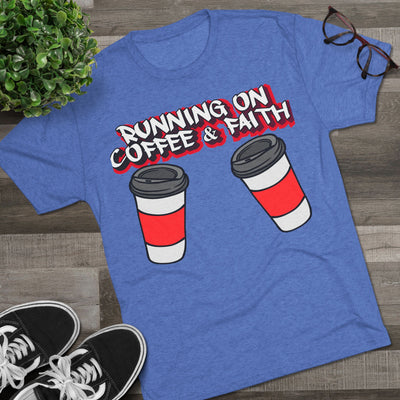 Running on Coffee & Faith Tri-Blend Crew Tee