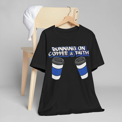 Running on Coffee & Faith Unisex T-Shirt - Perfect for Coffee Lovers and Faithful Souls