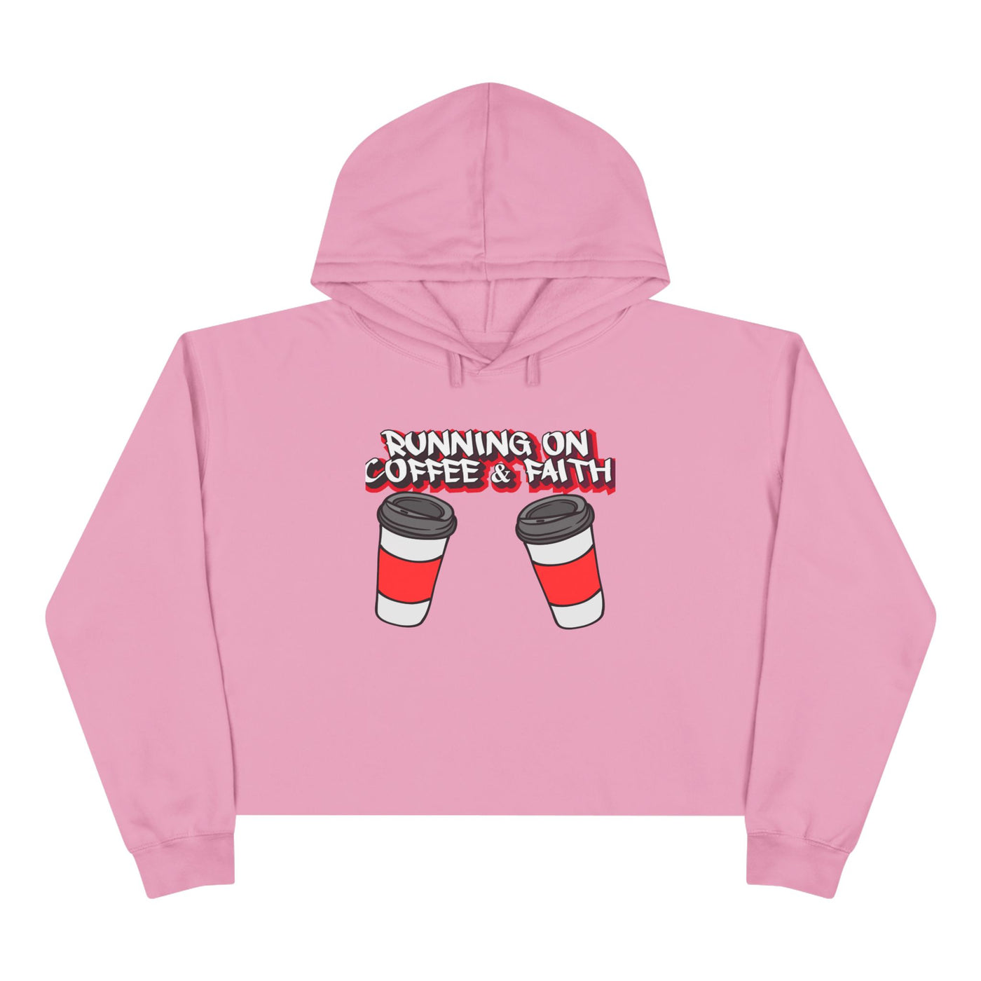 Running on Coffee & Faith Crop Hoodie - Cozy Sweatshirt for Coffee Lovers
