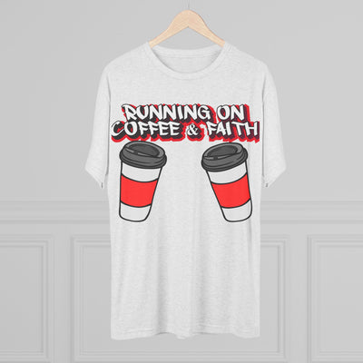 Running on Coffee & Faith Tri-Blend Crew Tee