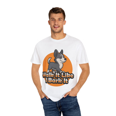 Dog Lover's Garment-Dyed T-Shirt, Funny Pet Shirt, Walk It Like I Bark It Tee, Unisex Dog T-Shirt, Gift for Dog Owners