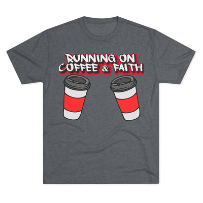 Running on Coffee & Faith Tri-Blend Crew Tee