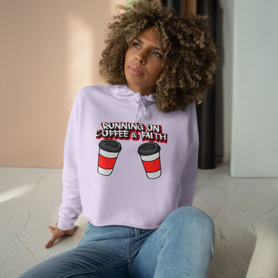 Running on Coffee & Faith Crop Hoodie - Cozy Sweatshirt for Coffee Lovers