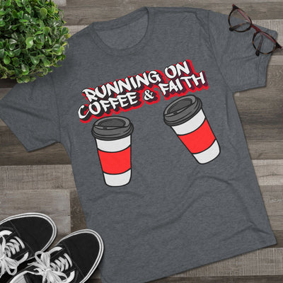 Running on Coffee & Faith Tri-Blend Crew Tee
