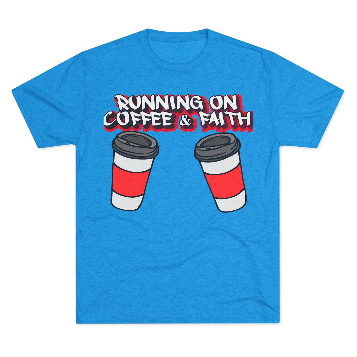 Running on Coffee & Faith Tri-Blend Crew Tee