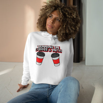 Running on Coffee & Faith Crop Hoodie - Cozy Sweatshirt for Coffee Lovers