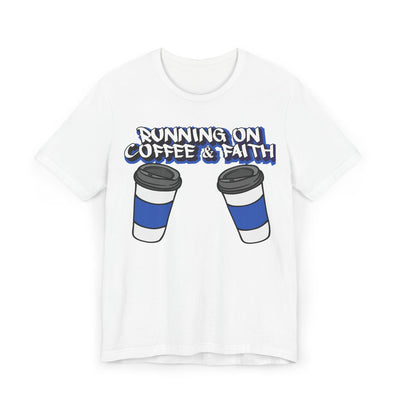 Running on Coffee & Faith Unisex T-Shirt - Perfect for Coffee Lovers and Faithful Souls