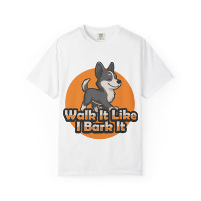 Dog Lover's Garment-Dyed T-Shirt, Funny Pet Shirt, Walk It Like I Bark It Tee, Unisex Dog T-Shirt, Gift for Dog Owners